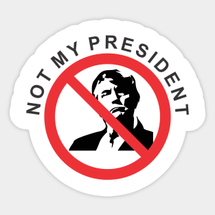 not my president Sticker